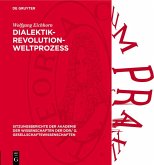 Dialektik-Revolution-Weltprozeß (eBook, PDF) Dialektik-Revolution-Weltprozeß (eBook, PDF)