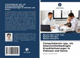 Campylobacter spp. als lebensmittelbedingte Krankheitserreger in Vietnam und Kenia Campylobacter spp. als lebensmittelbedingte Krankheitserreger in Vietnam und Kenia