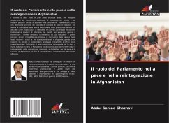 Il ruolo del Parlamento nella pace e nella reintegrazione in Afghanistan - Ghaznavi, Abdul Samad