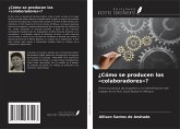 ¿Cómo se producen los 'colaboradores'? ¿Cómo se producen los 'colaboradores'?