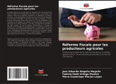 Réforme fiscale pour les producteurs agricoles Réforme fiscale pour les producteurs agricoles