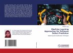 Machine Learning Approaches for Software Defect Prediction