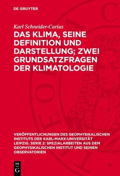 Das Klima, seine Definition und Darstellung; zwei Grundsatzfragen der Klimatologie (eBook, PDF) Cover Das Klima, seine Definition und Darstellung; zwei Grundsatzfragen der Klimatologie (eBook, PDF)