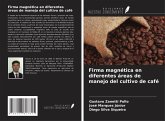 Firma magnética en diferentes áreas de manejo del cultivo de café Firma magnética en diferentes áreas de manejo del cultivo de café