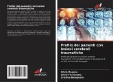 Profilo dei pazienti con lesioni cerebrali traumatiche Profilo dei pazienti con lesioni cerebrali traumatiche