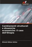 Cambiamenti strutturali e dinamiche economiche: Il caso dell'Etiopia