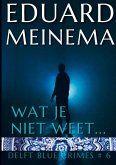 Wat je niet weet Wat je niet weet