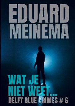 Wat je niet weet - Eduard Meinema Wat je niet weet - Eduard Meinema