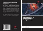 Cytogenetics of hematological malignancies Cytogenetics of hematological malignancies