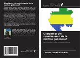 Oliguismo: ¿el renacimiento de la política gabonesa? Oliguismo: ¿el renacimiento de la política gabonesa?