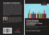 School Brigade: Zaanga¿owanie, przywództwo i wizja przysz¿o¿ci. School Brigade: Zaanga¿owanie, przywództwo i wizja przysz¿o¿ci.