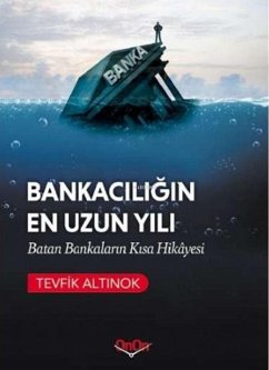 Bankaciligin En Uzun Yili - Altinok, Tevfik