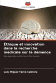 Éthique et innovation dans la recherche médicale sur la démence Éthique et innovation dans la recherche médicale sur la démence
