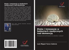 Etyka i innowacje w badaniach medycznych nad demencj¿ - Yarce Cabrera, Luis Miguel