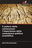 Il potere della conoscenza: l'importanza della consulenza politica scientifica Il potere della conoscenza: l'importanza della consulenza politica scientifica