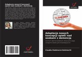 Adaptacja nowych koncepcji opieki nad osobami z demencj¿ Adaptacja nowych koncepcji opieki nad osobami z demencj¿