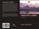PENSER AVEC LE CINÉMA PENSER AVEC LE CINÉMA