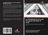 La Massoneria nei suoi tre gradi del Rito di York