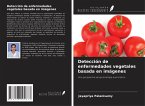 Detección de enfermedades vegetales basada en imágenes Detección de enfermedades vegetales basada en imágenes