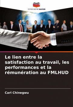Cover Le lien entre la satisfaction au travail, les performances et la rémunération au FMLHUD