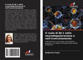 Il ruolo di DJ-1 nella neurodegenerazione e nell'invecchiamento Il ruolo di DJ-1 nella neurodegenerazione e nell'invecchiamento