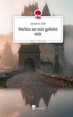 Nichts an mir gehört mir. Life is a Story - story.one - K. Höft, Denise