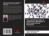 The parenting style of adolescent offenders in socio-educational measures The parenting style of adolescent offenders in socio-educational measures