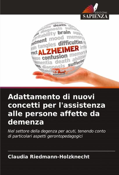 Adattamento di nuovi concetti per l'assistenza alle persone affette da demenza Adattamento di nuovi concetti per l'assistenza alle persone affette da demenza