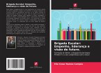 Brigada Escolar: Empenho, liderança e visão de futuro.
