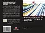 Attitude des étudiants en médecine à l'égard de la psychiatrie