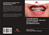 Considérations orthodontiques chez les jeunes enfants (préadolescents) Considérations orthodontiques chez les jeunes enfants (préadolescents)