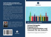School Brigade: Engagement, Führungsqualitäten und Visionen für die Zukunft. School Brigade: Engagement, Führungsqualitäten und Visionen für die Zukunft.