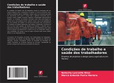 Condições de trabalho e saúde dos trabalhadores Condições de trabalho e saúde dos trabalhadores