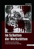 Im Schatten der Werkstätten Im Schatten der Werkstätten