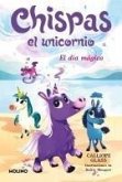 Chispas el unicornio 1 - El día mágico Chispas el unicornio 1 - El día mágico