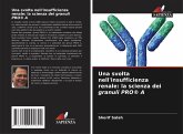 Una svolta nell'insufficienza renale: la scienza dei granuli PRO® A Una svolta nell'insufficienza renale: la scienza dei granuli PRO® A