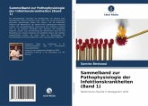 Sammelband zur Pathophysiologie der Infektionskrankheiten (Band 1) Sammelband zur Pathophysiologie der Infektionskrankheiten (Band 1)