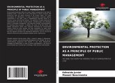 ENVIRONMENTAL PROTECTION AS A PRINCIPLE OF PUBLIC MANAGEMENT ENVIRONMENTAL PROTECTION AS A PRINCIPLE OF PUBLIC MANAGEMENT