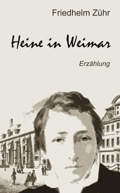 Heine in Weimar - Zühr, Friedhelm