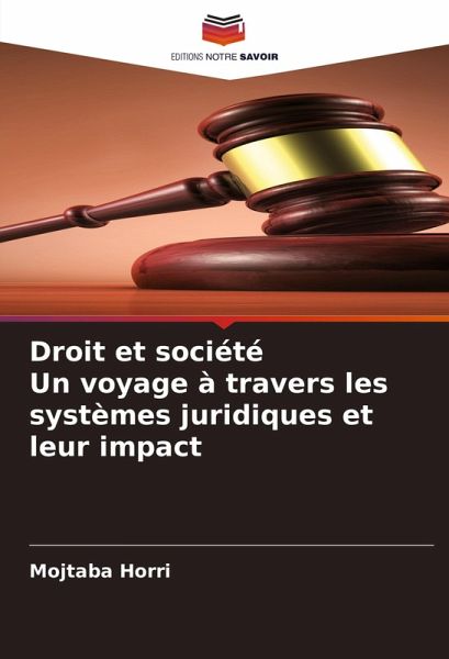 Droit et société Un voyage à travers les systèmes juridiques et leur impact Droit et société Un voyage à travers les systèmes juridiques et leur impact