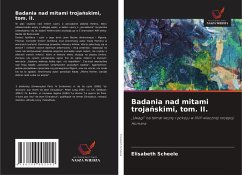 Badania nad mitami troja¿skimi, tom. II. - Scheele, Elisabeth