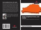 Good neighbourliness and media Good neighbourliness and media