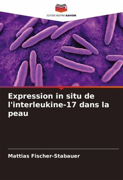 Expression in situ de l'interleukine-17 dans la peau - Fischer-Stabauer, Mattias