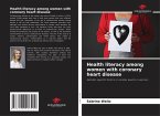 Health literacy among women with coronary heart disease Health literacy among women with coronary heart disease