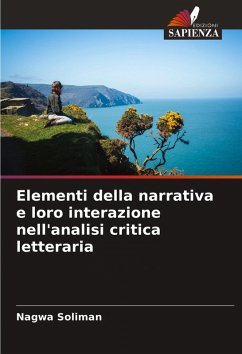 Elementi della narrativa e loro interazione nell'analisi critica letteraria - Soliman, Nagwa Elementi della narrativa e loro interazione nell'analisi critica letteraria - Soliman, Nagwa