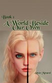 A World Beside Our Own (World Beyond, #1) (eBook, ePUB)