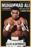 Muhammad Ali, A Biography: More Than a Boxer, a Global Icon (eBook, ePUB)