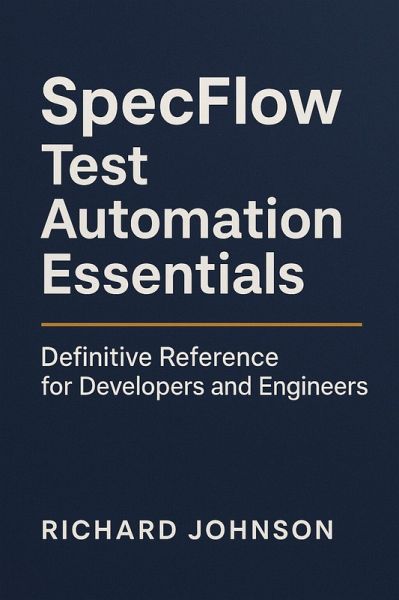 SpecFlow Test Automation Essentials (eBook, ePUB) SpecFlow Test Automation Essentials (eBook, ePUB)