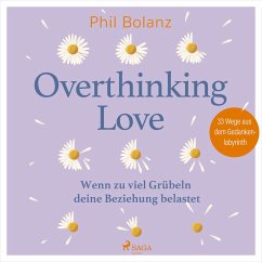 Overthinking Love. Wenn zu viel Grübeln deine Beziehung belastet (MP3-Download) Cover Overthinking Love. Wenn zu viel Grübeln deine Beziehung belastet (MP3-Download)