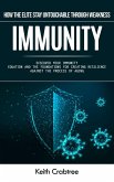 Immunity: How the Elite Stay Untouchable Through Weakness (Discover Your Immunity Equation and the Foundations for Creating Resilience Against the Process of Aging) (eBook, ePUB)